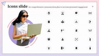 Icons Slide For Comprehensive Communication Plan To Increase Personnel Engagement