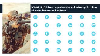 Icons Slide For Comprehensive Guide For Applications Of IoT In Defense And Military IoT SS