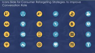 Icons Slide For Consumer Retargeting Strategies To Improve Conversation Rate