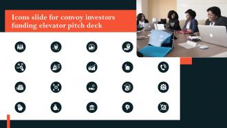 Icons Slide For Convoy Investors Funding Elevator Pitch Deck