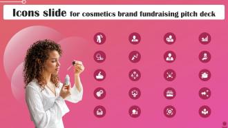 Icons Slide For Cosmetics Brand Fundraising Pitch Deck