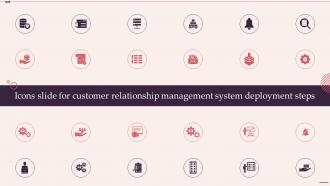 Icons Slide For Customer Relationship Management System Deployment Steps