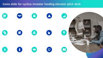 Icons Slide For Cyclica Investor Funding Elevator Pitch Deck