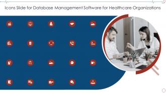 Icons Slide For Database Management Software For Healthcare Organizations