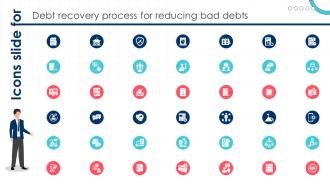 Icons Slide For Debt Recovery Process For Reducing Bad Debts