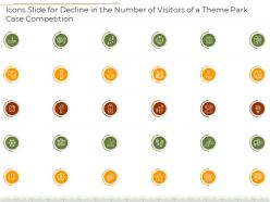 Icons slide for decline in the number of visitors theme park case competition ppt slides tips