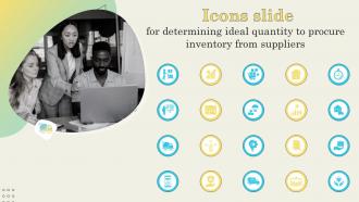 Icons Slide For Determining Ideal Quantity To Procure Inventory From Suppliers