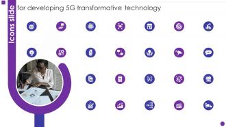Icons Slide For Developing 5g Transformative Technology