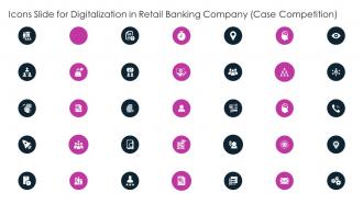 Icons Slide For Digitalization In Retail Banking Company Case Competition