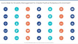 Icons Slide For Diversity Management To Create Positive Workplace Environment Ppt Slides Infographic Template