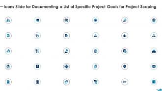 Icons Slide For Documenting A List Of Specific Projectgoals For Project Scoping