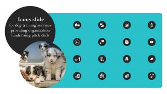 Icons Slide For Dog Training Services Providing Organization Fundraising Pitch Deck