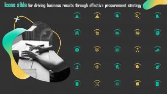 Icons Slide For Driving Business Results Through Effective Procurement Strategy