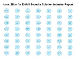 Icons slide for e mail security solution industry report ppt powerpoint presentation example