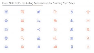 Icons slide for e marketing business investor funding pitch deck