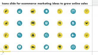 Icons Slide For Ecommerce Marketing Ideas To Grow Online Sales