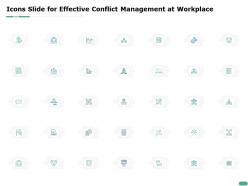 Icons slide for effective conflict management at workplace ppt powerpoint presentation model