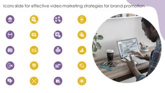 Icons Slide For Effective Video Marketing Strategies For Brand Promotion