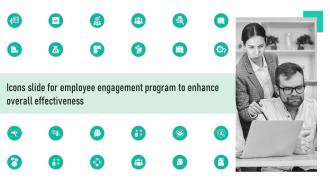 Icons Slide For Employee Engagement Program To Enhance Overall Effectiveness Strategy SS V