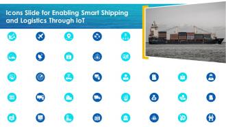 Icons Slide For Enabling Smart Shipping And Logistics Through Iot