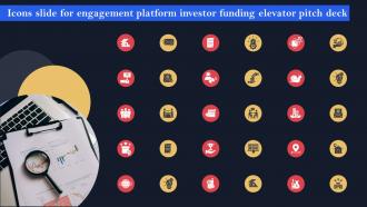 Icons Slide For Engagement Platform Investor Funding Elevator Pitch Deck