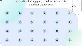 Icons Slide For Engaging Social Media Users For Maximum Organic Reach