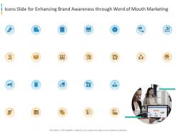 Icons slide for enhancing brand awareness through word of mouth marketing