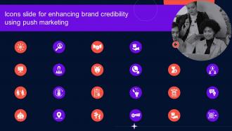 Icons Slide For Enhancing Brand Credibility Using Push Marketing MKT SS V