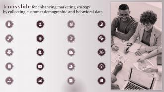 Icons Slide For Enhancing Marketing Strategy By Collecting Customer Demographic