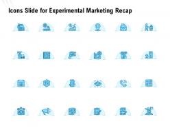 Icons Slide For Experimental Marketing Recap Ppt Powerpoint Presentation Model Designs Download