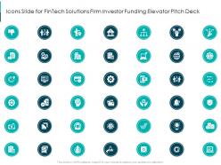 Icons Slide For Fintech Solutions Firm Investor Funding Elevator Pitch Deck