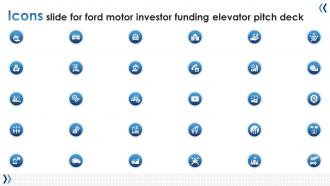Icons Slide For Ford Motor Investor Funding Elevator Pitch Deck