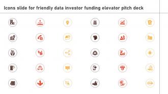 Icons Slide For Friendly Data Investor Funding Elevator Pitch Deck