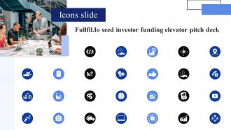 Icons Slide For Fullfil Io Seed Investor Funding Elevator Pitch Deck
