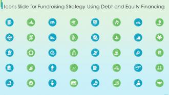Icons Slide For Fundraising Strategy Using Debt And Equity Financing