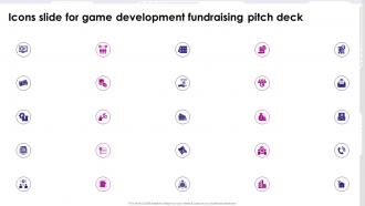 Icons Slide For Game Development Fundraising Pitch Deck