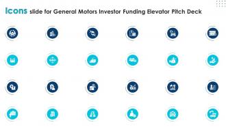 Icons Slide For General Motors Investor Funding Elevator Pitch Deck