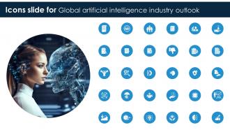 Icons Slide For Global Artificial Intelligence Industry Outlook IR SS