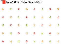Icons slide for global financial crisis ppt powerpoint presentation infographics brochure