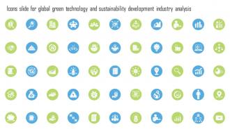 Icons Slide For Global Green Technology And Sustainability Development Industry Analysis