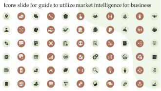 Icons Slide For Guide To Utilize Market Intelligence For Business MKT SS V