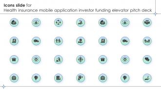 Icons Slide For Health Insurance Mobile Application Investor Funding Elevator Pitch Deck