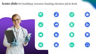 Icons Slide For Healthjoy Investor Funding Elevator Pitch Deck