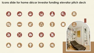 Icons Slide For Home Decor Investor Funding Elevator Pitch Deck