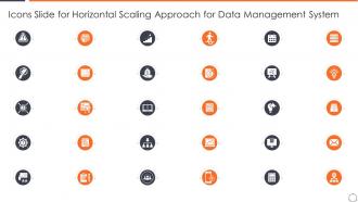 Icons Slide For Horizontal Scaling Approach For Data Management System