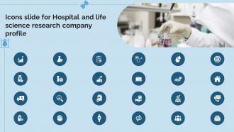Icons Slide For Hospital And Life Science Research Company Profile