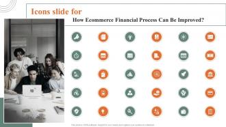 Icons Slide For How Ecommerce Financial Process Can Be Improved Ppt Slides Background Designs