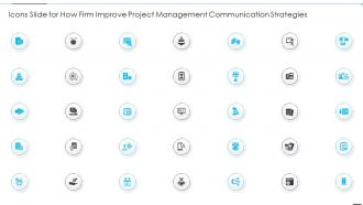 Icons Slide For How Firm Improve Project Management Communication Strategies