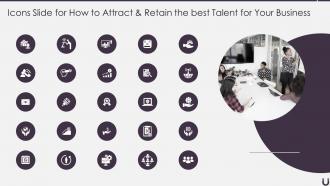 Icons Slide For How To Attract And Retain The Best Talent For Your Business