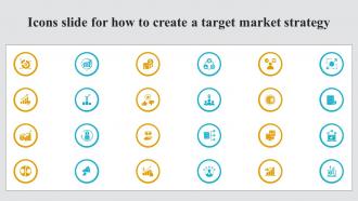 Icons Slide For How To Create A Target Market Strategy Strategy Ss V
